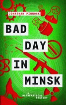 A Mathematical Mystery 4 - Bad Day in Minsk