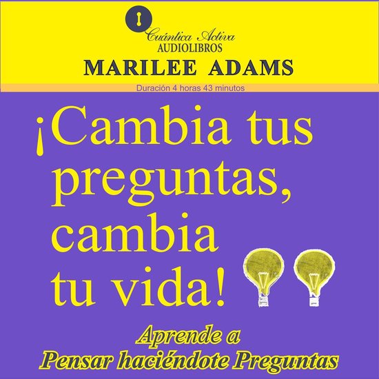 ¡Cambia tus preguntas, cambia tu vida! - cover