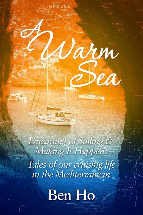 A Warm Sea - Dreaming of Sailing and Making It Happen: Tales ... - cover