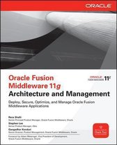 Oracle Fusion Middleware 11G Architecture And Management