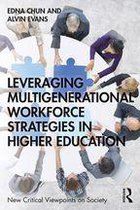 New Critical Viewpoints on Society - Leveraging Multigenerational Workforce Strategies in Higher Education