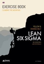 Climbing the mountain - Lean Six Sigma Yellow & Orange Belt Exercise Book