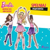 Barbie - Możesz być, kim chcesz - Spełniaj marzenia