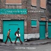 Yuzyuzeyken Konusuruz - Akustik Travma - Gekleurde LP
