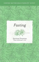 Everyday Matters Bible Studies for Women - Fasting