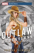 Marvel Heroines- Outlaw: Relentless