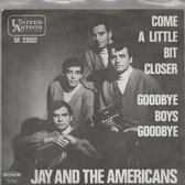 JAY & THE AMERICANS - COME A LITTLE BIT CLOSER 7 "vinyl