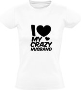 I love my crazy Husband | Dames t-shirt | Ik hou van mijn gekke vriend | Valentijnsdag | Valentijnskado | Vriendin | Wit