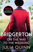 Bridgerton On The Way To The Wedding Bridgertons Book 8 Inspiration for the Netflix Original Series Bridgerton Bridgerton Family