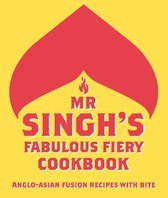 Mr Singhs Fabulous Fiery Cookbook