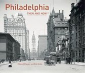 Philadelphia Then and Now (R)