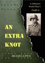 A Different world War II 2 - An Extra Knot Part II