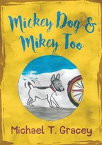 MICKEY DOG And MIKEY TOO