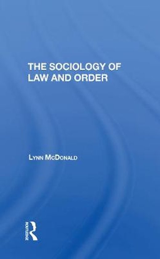 Sociology Of Law Order h 9780367303334 Lynn Mcdonald Boeken Sociology of law order h 9780367303334 lynn mcdonald boeken
