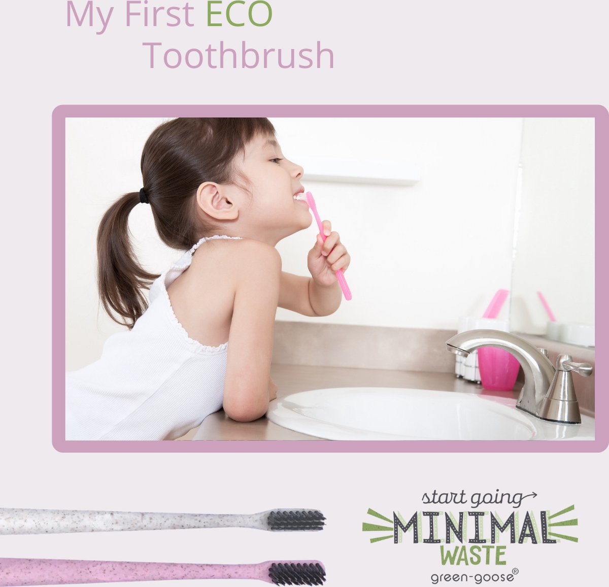 green-goose® My First Eco Toothbrush | Mijn Eerste Eco Tandenborstel | 2 Stuks | Meisjes | Bio-based, Biologisch Afbreekbaar | Zacht | Speciaal voor Kinderen