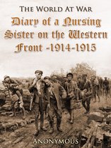 The World At War - Diary of a Nursing Sister on the Western Front, 1914-1915