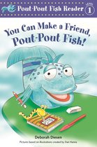 A Pout-Pout Fish Reader 2 - You Can Make a Friend, Pout-Pout Fish!