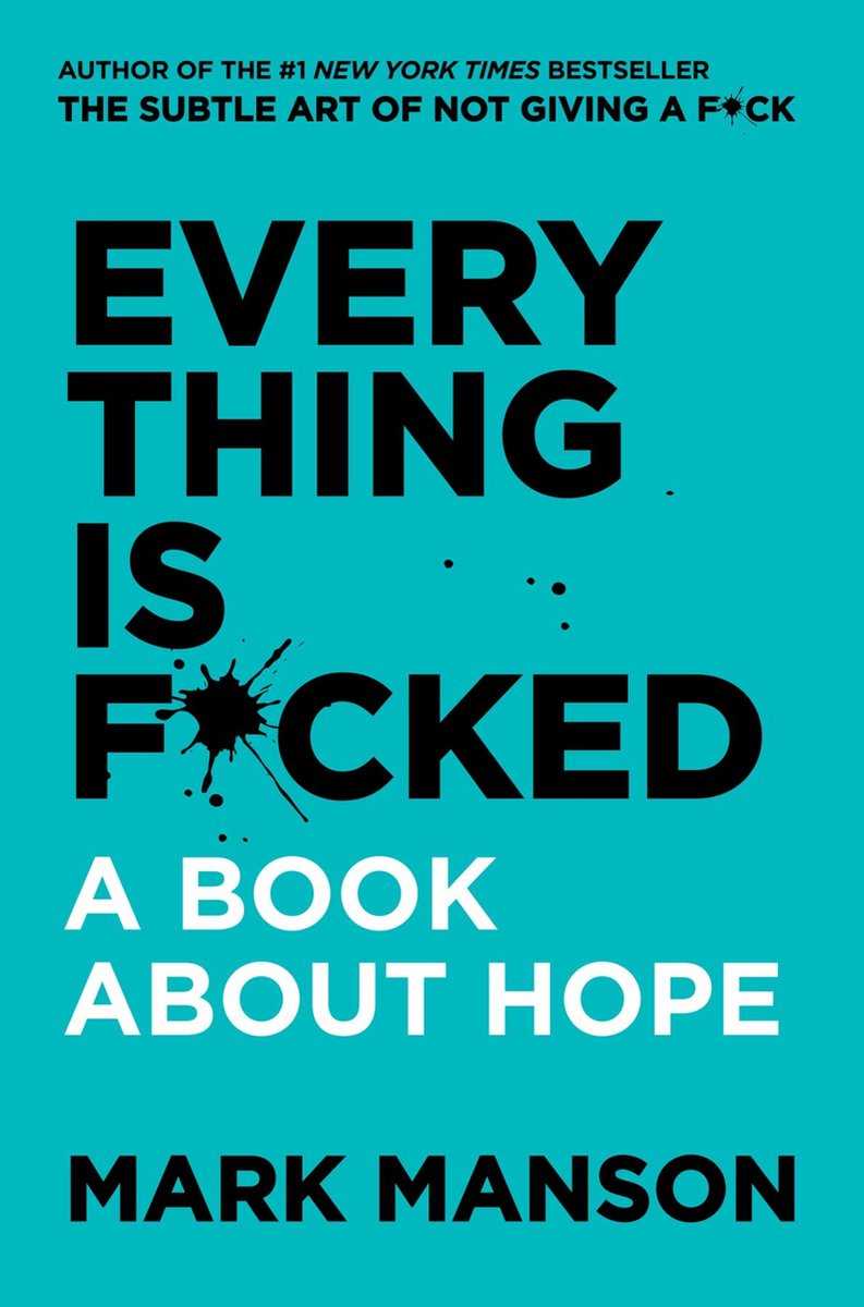 Everything Is Fcked A Book About Hope - Mark Manson
