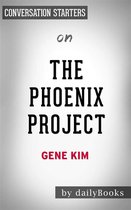The Phoenix Project: A Novel about IT, DevOps, and Helping Your Business Win by Gene Kim Conversation Starters