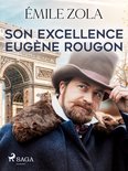 Les Rougon-Macquart: Histoire naturelle et sociale d'une famille sous le Second Empire 6 - Son Excellence Eugène Rougon