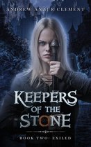 Keepers of the Stone 2 - Exiled: Keepers of the Stone Book Two