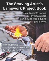 The Starving Artist's Lampwork Project Book