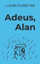 Adeus, Alan