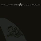 The Velvet Underground - White Light / White Heat