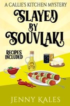 A Callie's Kitchen Cozy Mystery- Slayed by Souvlaki