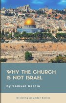 Why The Church Is Not Israel