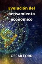 Evolucion del pensamiento economico