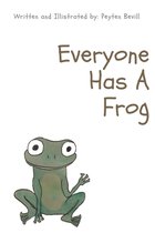 Everyone Has A Frog