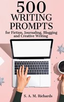 Writing Prompts- 500 Writing Prompts for Fiction, Journaling, Blogging, and Creative Writing