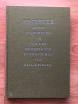 Jaarboeken Van Het Nederlands Genootschap Van Bibliofielen / I-X Register