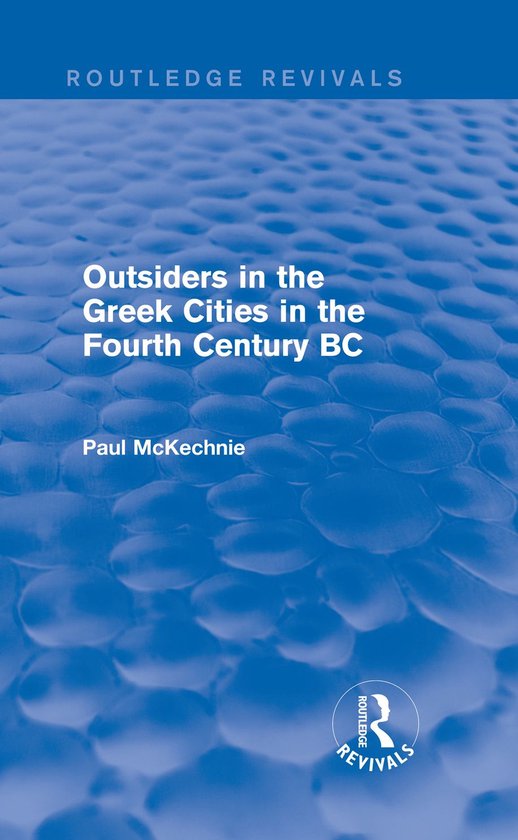 Outsiders in the Greek Cities in the Fourth Century Bc - cover