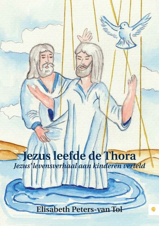 Cover van het boek 'Jezus leefde de Thora - Jezus' levensverhaal aan kinderen verteld' van Elisabeth Peters-Van Tol