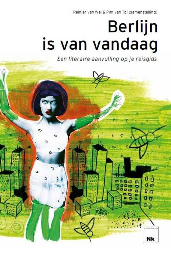 Boekomslag 'Berlijn is van vandaag'. Een vrouw met groene armen en benen, witte jurk, zwarte bob. Stadsgezicht met gebouwen en vliegende insecten.