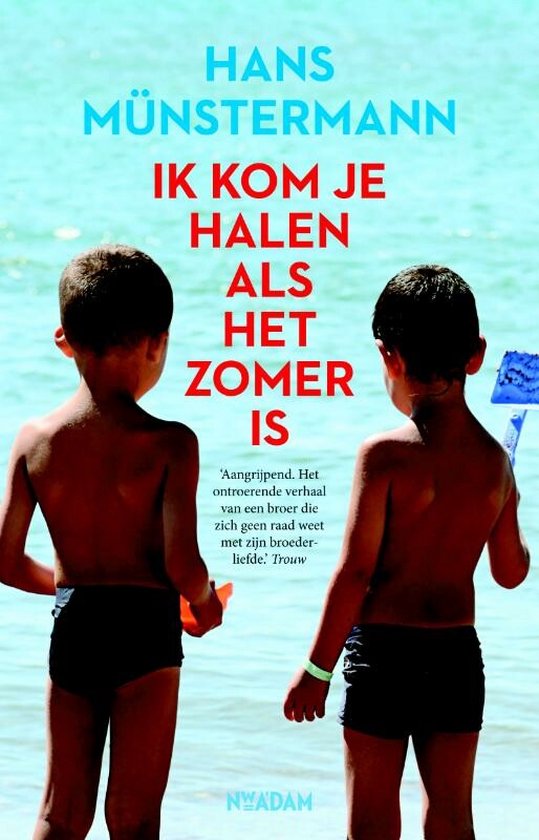 9789046813034 - Ik Kom Je Halen Als Het Zomer Is