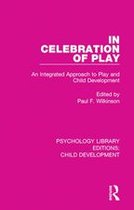 Psychology Library Editions: Child Development - In Celebration of Play