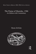 Music Theory in Britain, 1500–1700: Critical Editions - The Praise of Musicke, 1586
