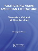 Studies in Asian Americans - Politicizing Asian American Literature