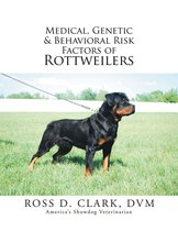 Medical, Genetic & Behavioral Risk Factors of Rottweilers