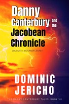 The Danny Canterbury Tales (Adult Editions) - Danny Canterbury and the Jacobean Chronicle: Wourndflearst (Adult Edition)