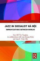 Transnational Studies in Jazz- Jazz in Socialist Hà Nội