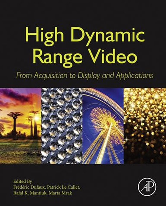 High Dynamic Range Video: From Acquisition, to Display and A ... - cover