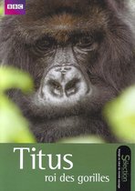 Titus Roi des Gorilles (BBC)