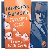 Inspector French's Greatest Case (Inspector French Mystery)
