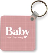 Sleutelhanger - Uitdeelcadeautjes - Baby on the way - Quotes - Zwangerschap - Spreuken - Baby - Plastic - Vaderdag cadeau - Geschenk - Cadeautje voor hem - Tip - Mannen