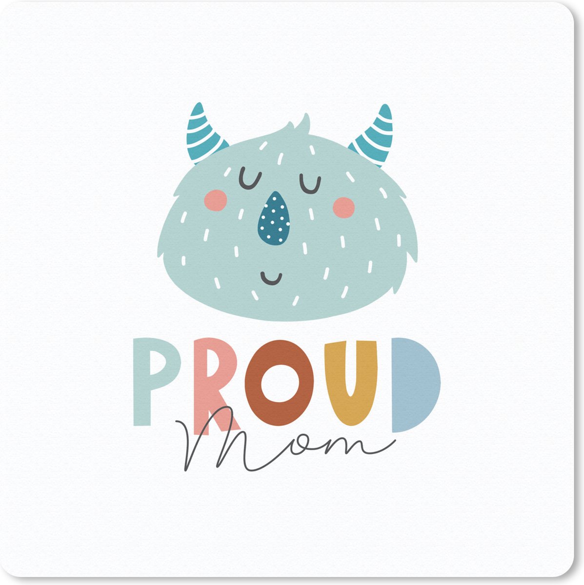 Muismat 30x30 cm - Mousepad Spreuken - Proud mom - Quotes - Mama - Muismatten