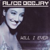 Alice Deejay - Will I ever